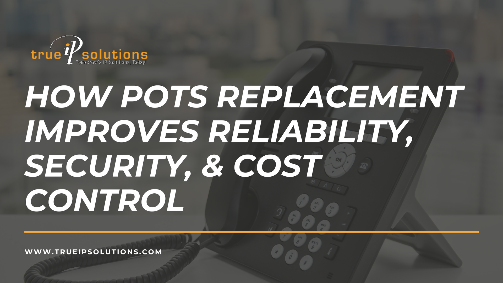 How POTS Replacement Improves Reliability and Cost